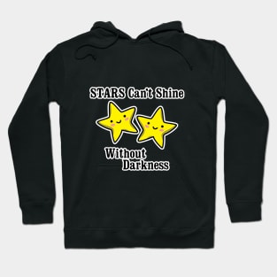 Stars can't shine without darkness Hoodie